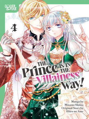 cover image of The Prince Is in the Villainess' Way!, Volume 4